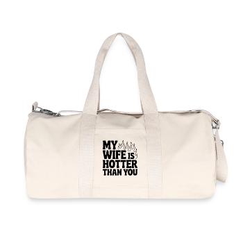 My Wife Is Hotter Than You - Recycled Canvas Sports Bag by Stanley/Stella - natural - Front