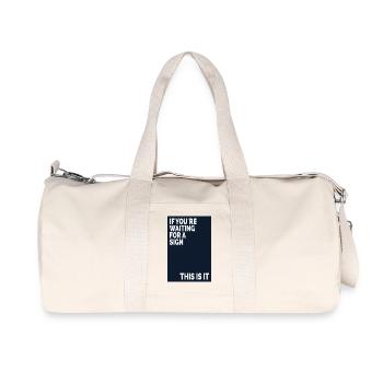 If You're Waiting For A Sign Motivation Typography - Recycled Canvas Sports Bag by Stanley/Stella - natural - Front
