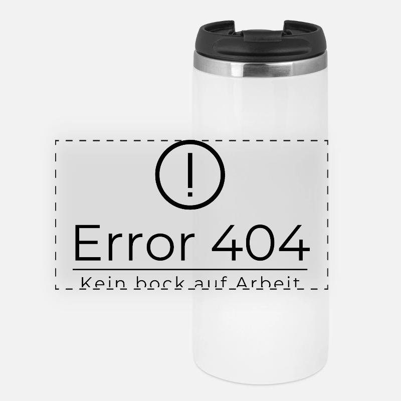 Error 404 Don't feel like working - Panoramic Thermal Cup - white
