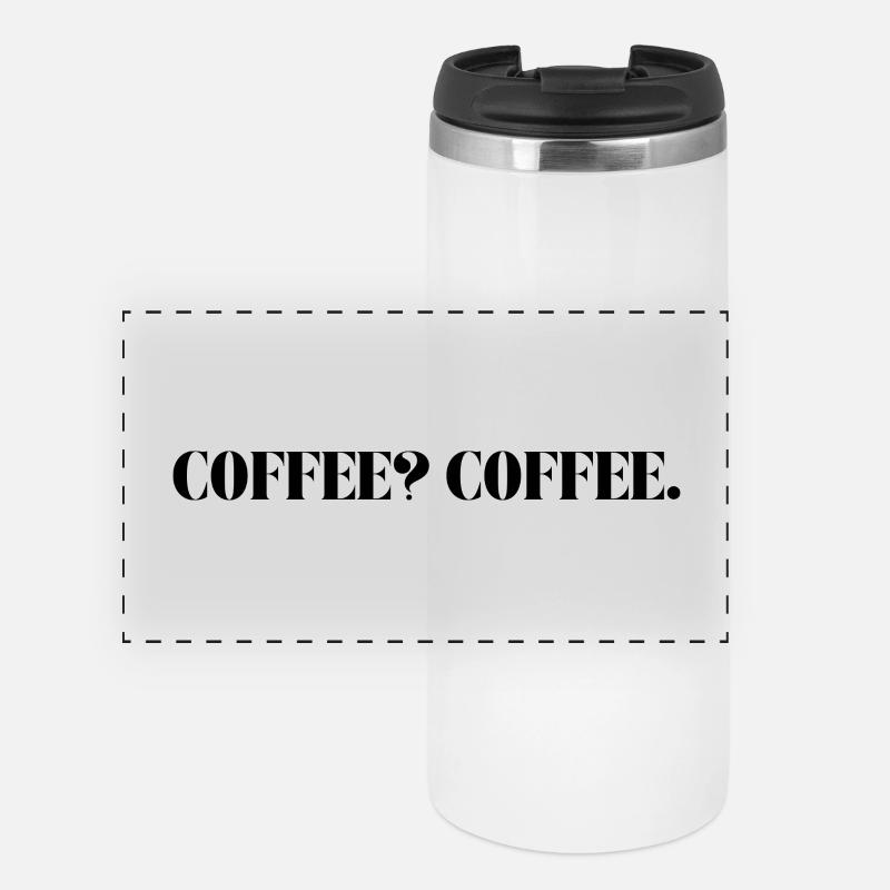 COFFEE? COFFE. - Panorama Thermobecher - Weiß