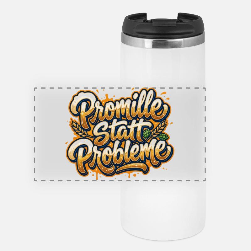 Promille statt Probleme - Panorama Thermobecher - Weiß