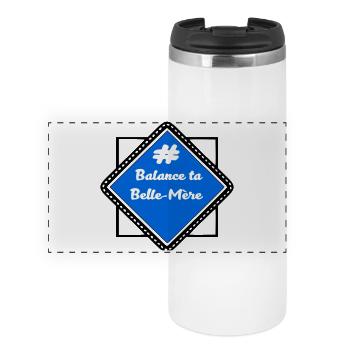 # Balance ta belle-mère - Mug isotherme panoramique - blanc - Devant