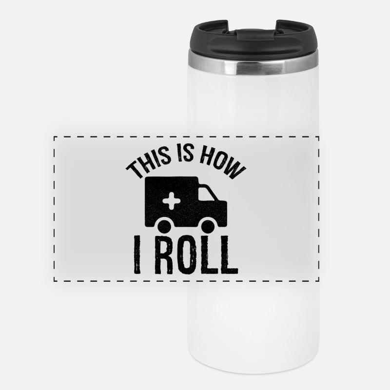 this is how I roll Ambulance Driver - Panorama Thermobecher - Weiß
