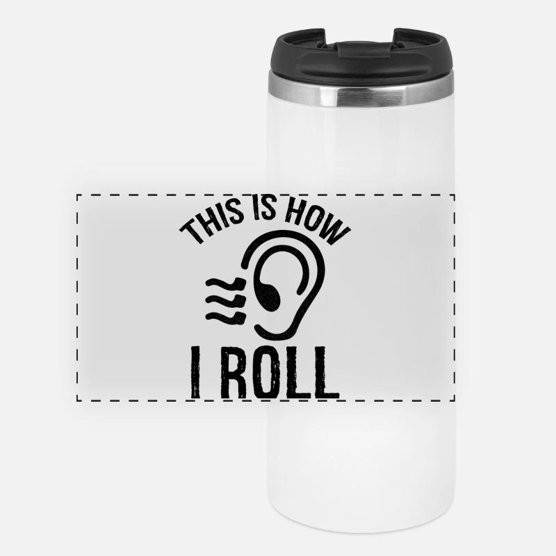 this is how I roll Audiology - Panoramic Thermal Cup - white
