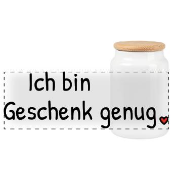 Ich bin Geschenk genug | Spruch mit Herz - Panorama Keksdose mit Holzdeckel - Weiß - Vorne