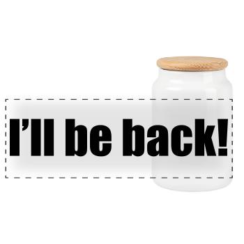 I'll be back | zurück | Arnold - Panoramic Cookie Jar with Wooden Lid - white - Front