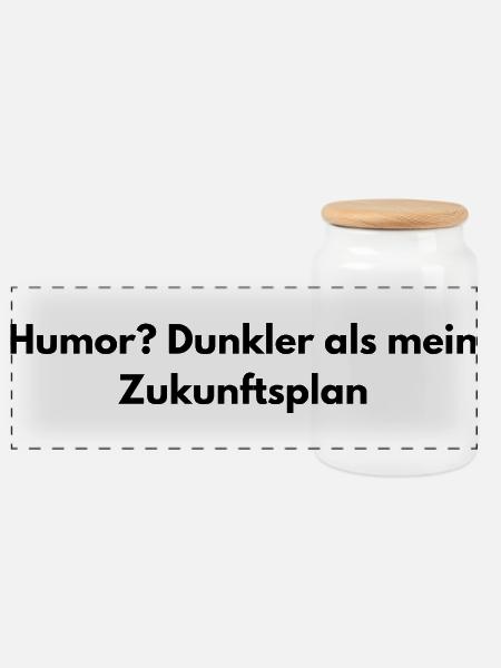 Dunkler Humor – Zukunftsplan Spruch - Panorama Keksdose mit Holzdeckel - Weiß