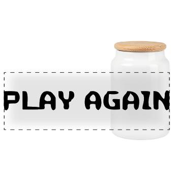 Motivational Play Again Saying - Panoramic Cookie Jar with Wooden Lid - white - Front