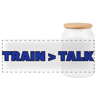Train > Talk – Gym & Fighter Mindset Design - Panoramic Cookie Jar with Wooden Lid - white - Front