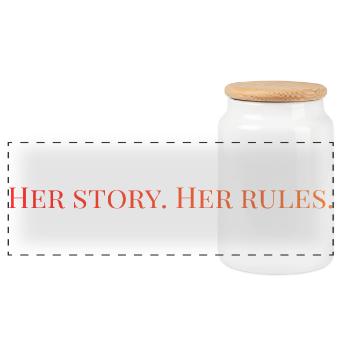 Her story. Her rules - Panoramic Cookie Jar with Wooden Lid - white - Front