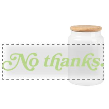 No thanks – Minimalist statement - Panoramic Cookie Jar with Wooden Lid - white - Front