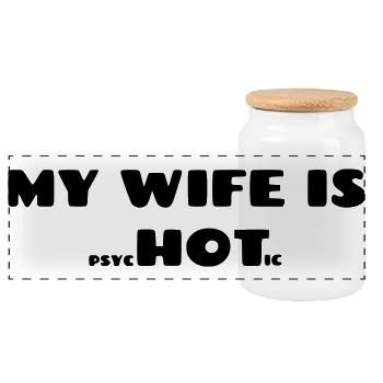 Ma femme est psychotique. Humour pour hommes # - Boîte à biscuits avec couvercle en bois - blanc - Devant