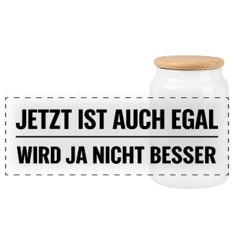 Jetzt ist auch egal – Wird ja nicht besser - Panorama Keksdose mit Holzdeckel - Weiß - Vorne