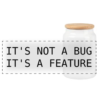 It's not a bug, its a feature - Panorama Keksdose mit Holzdeckel - Weiß - Vorne