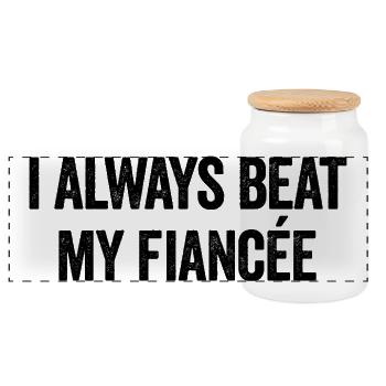 I always hit my fiancée. Funny sarcasti - Panoramic Cookie Jar with Wooden Lid - white - Front