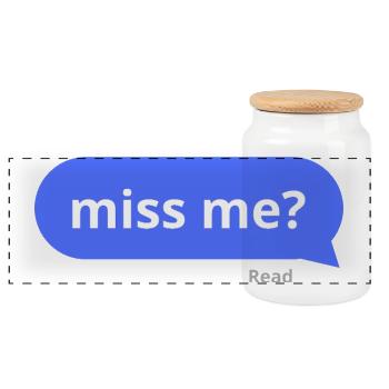 Miss me? - Panoramic Cookie Jar with Wooden Lid - white - Front