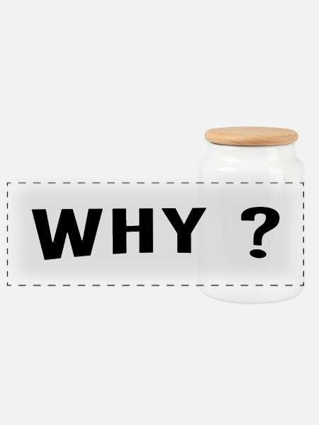Why ist always a great question. - Panorama Keksdose mit Holzdeckel - Weiß
