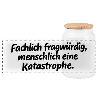 Fachlich fragwürdig, menschlich eine Katastrophe. - Panorama Keksdose mit Holzdeckel - Weiß - Vorne