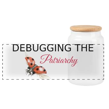Debugging the Patriarchy - Feminist Tech Style - Panoramic Cookie Jar with Wooden Lid - white - Front
