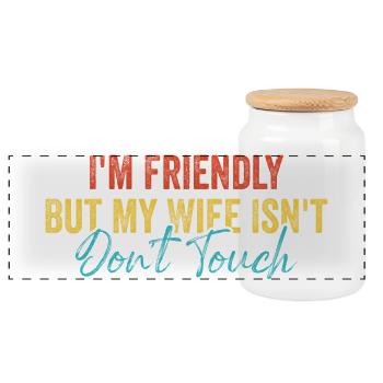 I'm Friendly But My Wife Isn't Retro Spruch Design - Panorama Keksdose mit Holzdeckel - Weiß - Vorne