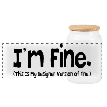 i'm fine ( this is my designer version of fine.) - Panoramic Cookie Jar with Wooden Lid - white - Front