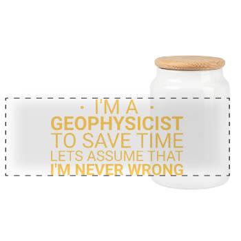 Geophysicist Never Wrong Geophysics - Panoramic Cookie Jar with Wooden Lid - white - Front