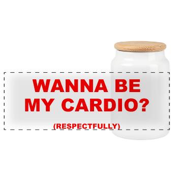 Wanna Be My Cardio Respectfully Funny Fitness - Panoramic Cookie Jar with Wooden Lid - white - Front