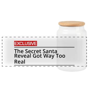 The Secret Santa Reveal Got Way Too Real - Panoramic Cookie Jar with Wooden Lid - white - Front
