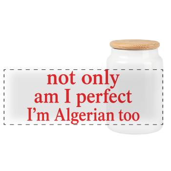 Perfect and Algerian Humor | Algeria Pride Gift - Panoramic Cookie Jar with Wooden Lid - white - Front