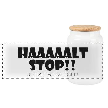 Haaaaalt Stop jetzt rede ich!! - Panorama Keksdose mit Holzdeckel - Weiß - Vorne