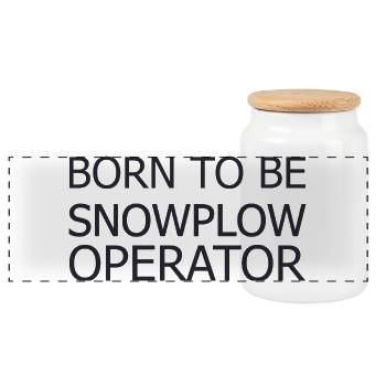 Snowplow Operator Born To Be Snow Plow Driver - Panoramic Cookie Jar with Wooden Lid - white - Front