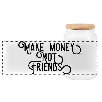 Make Money Not Friends - Success Hustle Quote - Panoramic Cookie Jar with Wooden Lid - white - Front