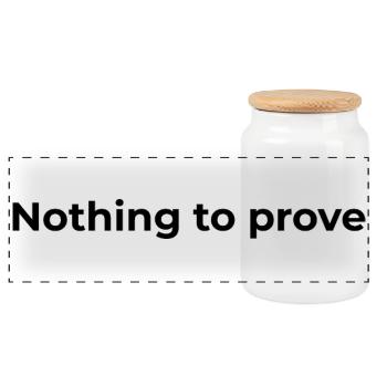 Freedom Quote | Nothing to prove - Panoramic Cookie Jar with Wooden Lid - white - Front