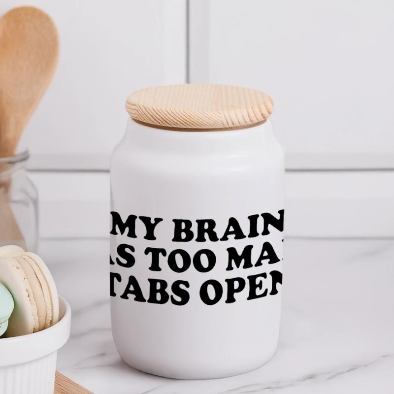 my brain has too many tabs open Panoramic Cookie Jar with Wooden Lid