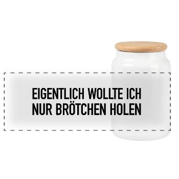 Eigentlich wollte ich nur Brötchen holen... - Panorama Keksdose mit Holzdeckel - Weiß - Vorne