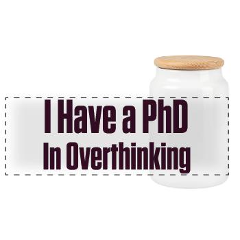 PhD in Overthinking Neurodivergent Gift - Panoramic Cookie Jar with Wooden Lid - white - Front