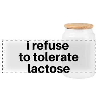 I Refuse to Tolerate Lactose - Panoramic Cookie Jar with Wooden Lid - white - Front