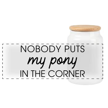 Nobody puts my pony in the corner - Panoramic Cookie Jar with Wooden Lid - white - Front