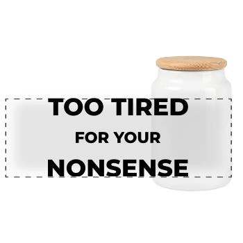 Trop fatigué pour tes bêtises - Boîte à biscuits avec couvercle en bois - blanc - Devant