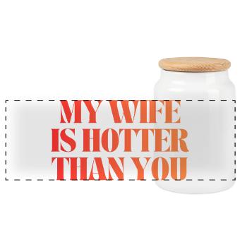 Ma femme est plus sexy que toi - Boîte à biscuits avec couvercle en bois - blanc - Devant