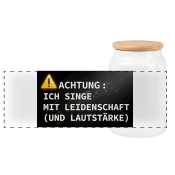 Achtung: Ich singe mit Leidenschaft - Panorama Keksdose mit Holzdeckel - Weiß - Vorne