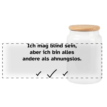 Ich mag blind sein, aber ich bin alles andere als  - Panorama Keksdose mit Holzdeckel - Weiß - Vorne