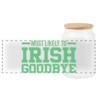 Most Likely to Irish Goodbye - Panoramic Cookie Jar with Wooden Lid - white - Front