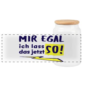 MIR EGAL - ICH LASS DAS JETZT SO! - Panorama Keksdose mit Holzdeckel - Weiß - Vorne