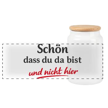 Schön dass du da bist Frecher Sarkasmus Spruch - Panorama Keksdose mit Holzdeckel - Weiß - Vorne