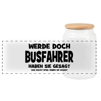 Werde doch Busfahrer haben sie gesagt - Das macht  - Panorama Keksdose mit Holzdeckel - Weiß - Vorne
