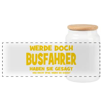 Werde doch Busfahrer haben sie gesagt - Das macht  - Panorama Keksdose mit Holzdeckel - Weiß - Vorne