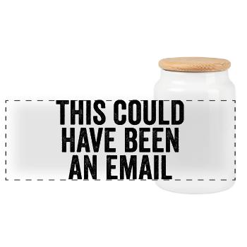 Sarcasm in everyday work – That could also have been a l - Panoramic Cookie Jar with Wooden Lid - white - Front