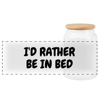 I'd rather be in bed - Humor - Funny - Joke - Frie - Panorama Keksdose mit Holzdeckel - Weiß - Vorne
