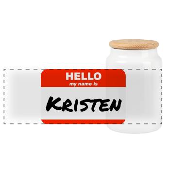 Hello My Name Is Kristen Label Name Tag - Panoramic Cookie Jar with Wooden Lid - white - Front